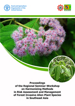 Proceedings of the Regional Seminar-Workshop on Harmonizing Methods in Risk Assessment and Management of Forest Invasive Alien Plant Species in Southeast Asia