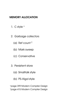 MEMORY ALLOCATION 1. C Style 2. Garbage Collectors (A) Ref Count (B