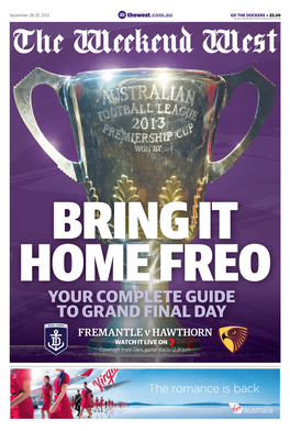 YOUR COMPLETE GUIDE to GRAND FINAL DAY FREMANTLE V HAWTHORN WATCH IT LIVE on Coverage from 7Am, Game Starts 12.30Pm
