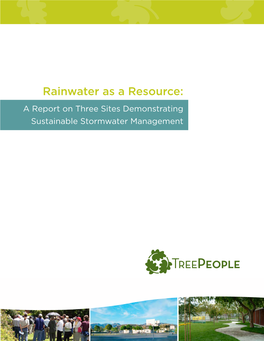 Rainwater As a Resource: a Report on Three Sites Demonstrating Sustainable Stormwater Management Acknowledgments