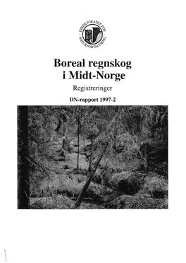 Regnskog I Midt-Norge Registreringer Refereres Som: Direktoratet for Naturforvaltning 1997: Boreal Regnskog I Midt-Norge