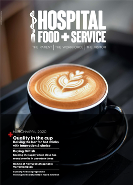 Quality in the Cup Raising the Bar for Hot Drinks with Innovation & Choice Buying British Keeping the Supply Chain Close Has Many Benefits in Uncertain Times