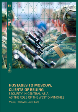 Hostages to Moscow, Clients of Beijing Security in Central Asia As the Role of the West Diminishes