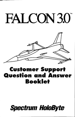 Falcon 3.0 Customer Support Question and Answer Booklet