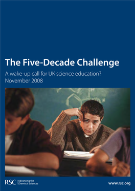 The Five-Decade Challenge a Wake-Up Call for UK Science Education? November 2008