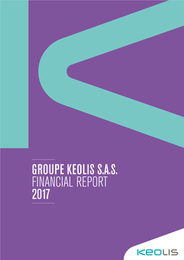 Groupe Keolis S.A.S. Financial Report 2017 Contents 1