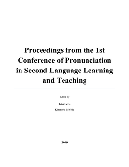 Proceedings from the 1St Conference of Pronunciation in Second Language Learning and Teaching