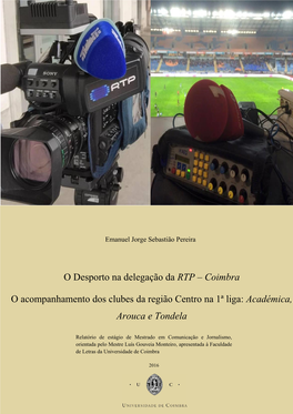 O Desporto Na Delegação Da RTP – Coimbra O Acompanhamento Dos Clubes Da Região Centro Na 1ª Liga: Académica, Arouca E Tondela