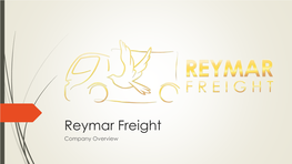 Reymar Freight Company Overview Table of Contents