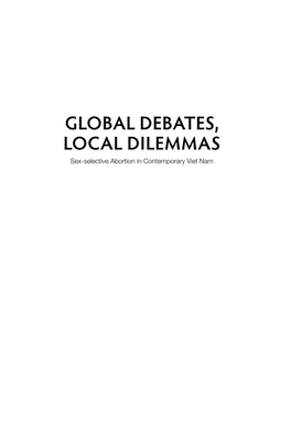 GLOBAL DEBATES, LOCAL DILEMMAS Sex-Selective Abortion in Contemporary Viet Nam