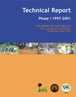 ITTO Project PD 12/97 Rev.1 (F): Forest, Science and Sustainability: the Bulungan Model Forest: Technical Report Phase I, 1997-2