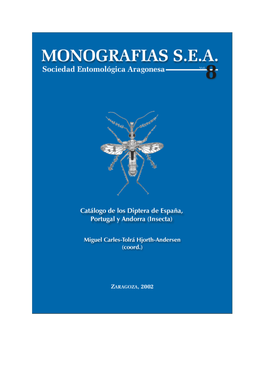 Catálogo De Los Diptera De España, Portugal Y Andorra (Insecta) Coordinador: Miguel Carles-Tolrá Hjorth-Andersen Edita: Sociedad Entomológica Aragonesa (SEA)