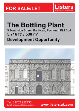 The Bottling Plant 5 Southside Street, Barbican, Plymouth PL1 3LA 5,716 Ft² / 530 M² Development Opportunity