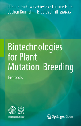 Biotechnologies for Plant Mutation Breeding Protocols Biotechnologies for Plant Mutation Breeding Joanna Jankowicz-Cieslak • Thomas H