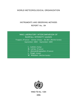 WMO LABORATORY INTERCOMPARISON of RAINFALL INTENSITY GAUGES Trappes (France) - Genoa (Italy) - De Bilt (Netherlands) September 2004 – September 2005