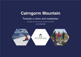 Cairngorm Mountain Towards a Vision and Masterplan Stakeholder and Community Second Consultation and Feedback