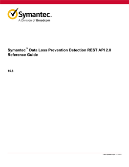 Symantec™ Data Loss Prevention Detection REST API 2.0 Reference Guide
