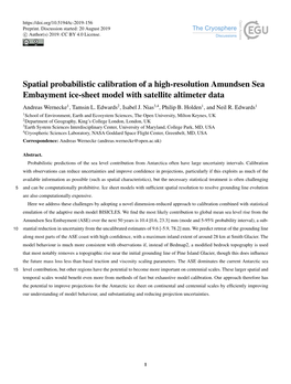 Spatial Probabilistic Calibration of a High-Resolution Amundsen Sea Embayment Ice-Sheet Model with Satellite Altimeter Data Andreas Wernecke1, Tamsin L