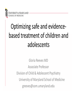 Optimizing Safe and Evidence- Based Treatment of Children and Adolescents