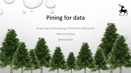 Pining for Data