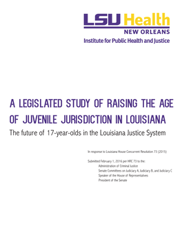 A Legislated Study of Raising the Age of Juvenile Jurisdiction in Louisiana