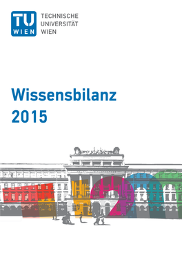 Wissensbilanz 2015 Wissensbilanz Über Das Berichtsjahr 2015 Gemäß Der ­Wissens­Bilanzverordnung 2010 in Der Fassung Bgbl