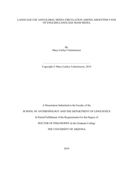 LANGUAGE USE and GLOBAL MEDIA CIRCULATION AMONG ARGENTINE FANS of ENGLISH-LANGUAGE MASS MEDIA by Mary-Caitlyn Valentinsson Copyr