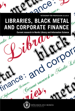 Libraries, Black Metal and Corporate Finance Current Research in Nordic Library and Information Science