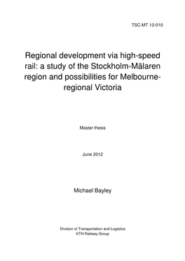 Regional Development Via High-Speed Rail: a Study of the Stockholm-Mälaren Region and Possibilities for Melbourne- Regional Victoria