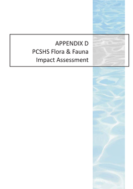 APPENDIX D PCSHS Flora & Fauna Impact Assessment