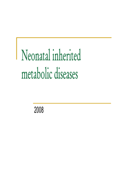 Neonatal Inherited Metabolic Diseases