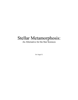 Stellar Metamorphosis: an Alternative for the Star Sciences