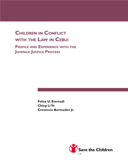 Children in Conflict with the Law in Cebu : Profile and Experience with the Juvenile Justice Process