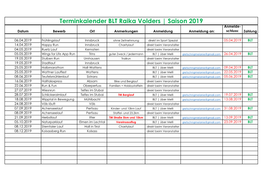 Terminkalender BLT Raika Volders | Saison 2019 Anmelde- Datum Bewerb Ort Anmerkungen Anmeldung Anmeldung An: Schluss: Zahlung