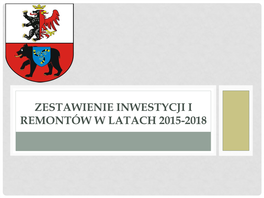 Zestawienie Inwestycji I Remontów W Latach 2015-2018 Inwestycje W Powiecie Węgrowskim W 2015 R