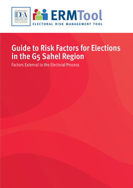 Guide to Risk Factors for Elections in the G5 Sahel Region Factors External to the Electoral Process Guide to Risk Factors for Elections in the G5 Sahel Region
