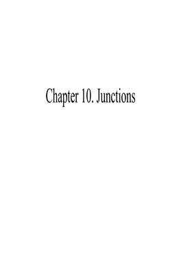 Chapter 10. Junctions Junctions