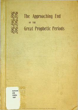 The Approaching End of the Great Prophetic Periods