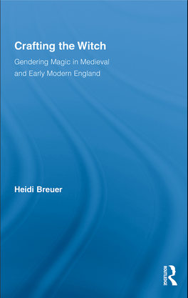 Crafting the Witch Studies in Medieval History and Culture FRANCIS G