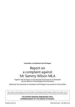 Report on a Complaint Against Mr Sammy Wilson MLA Together with the Report of the Assembly Commissioner for Standards and the Minutes of Proceedings of the Committee