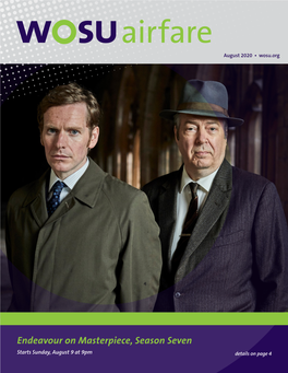 Endeavour on Masterpiece, Season Seven Starts Sunday, August 9 at 9Pm Details on Page 4