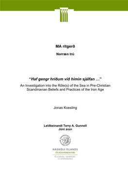 Haf Gengr Hríðum Við Himin Sjálfan …” an Investigation Into the Rôle(S) of the Sea in Pre-Christian Scandinavian Beliefs and Practices of the Iron Age