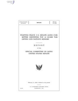 Fighting Fraud: U.S. Senate Aging Com- Mittee Identifies Top 10 Scams Tar- Geting Our Nation's Seniors R E P O R T Special