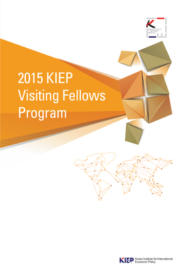 2015 KIEP Visiting Fellows Program 2015 KIEP Visiting Fellows Program 2015 KIEP