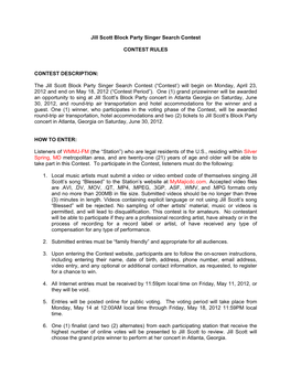 The Jill Scott Block Party Singer Search Contest (“Contest’) Will Begin on Monday, April 23, 2012 and End on May 18, 2012 (“Contest Period”)