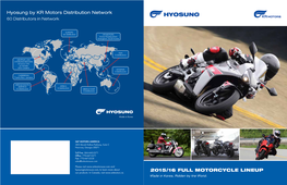 2015/16 FULL MOTORCYCLE LINEUP Hyosung by KR Motors Distribution Network Hyosung by KR Motors Distribution Network