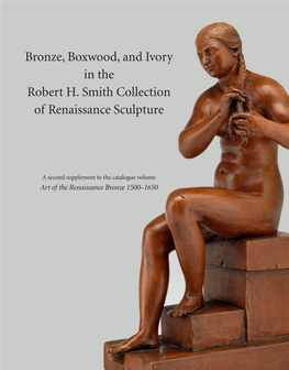 Bronze, Boxwood, and Ivory in the Robert H. Smith Collection of Renaissance Sculpture