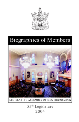 Biographies of Members Legislative Assembly New Brunswick 55Th Legislature 2004