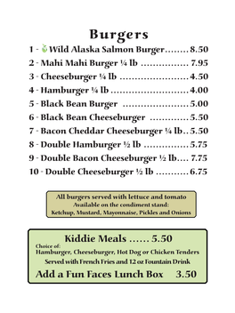 Wild Alaska Salmon Burger ...8.50 2