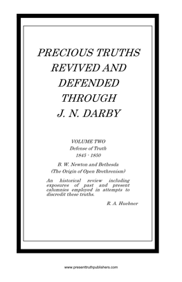 Darby: V Olume One, Recovery of Truth, 1826 - 1845, We Reviewed the History of the Recovery of Truth Associated with the Name of J